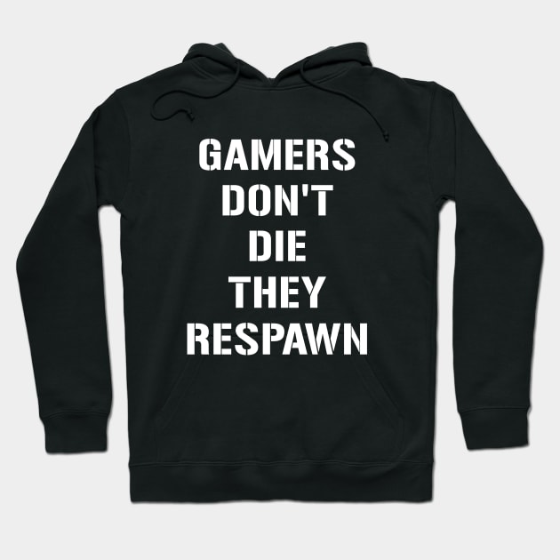 Gamers dont die Hoodie by Designsbytopher